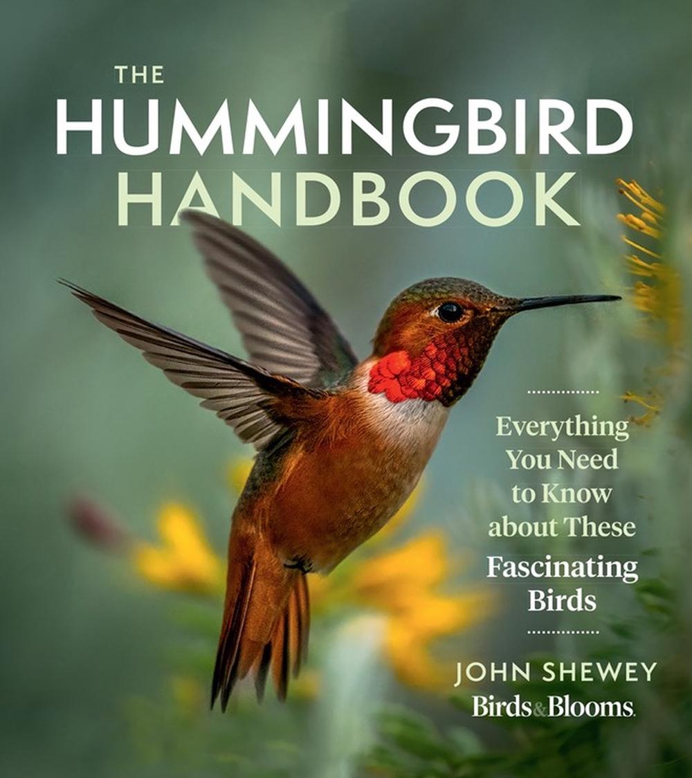 The Hummingbird Handbook by John Shewey - ISBN: 9781643260181