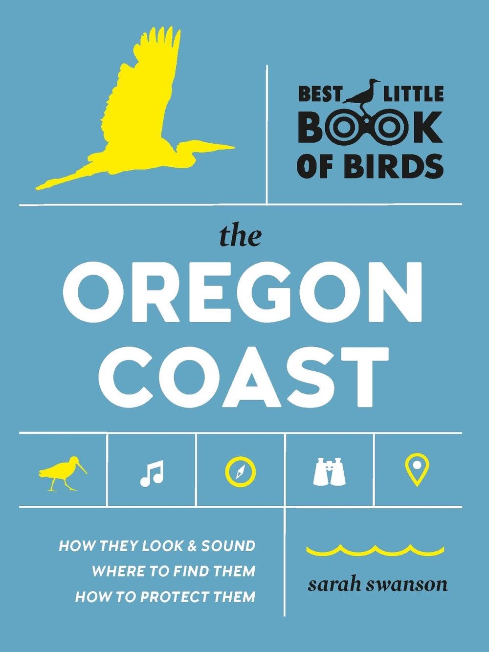Best Little Book of Birds: The Oregon Coast by Sarah Swanson - ISBN: 9781643260600