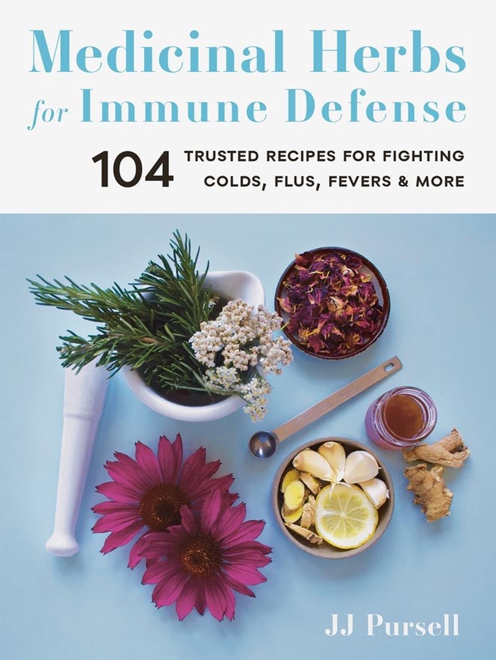 Medicinal Herbs for Immune Defense by JJ Pursell - ISBN: 9781643260662