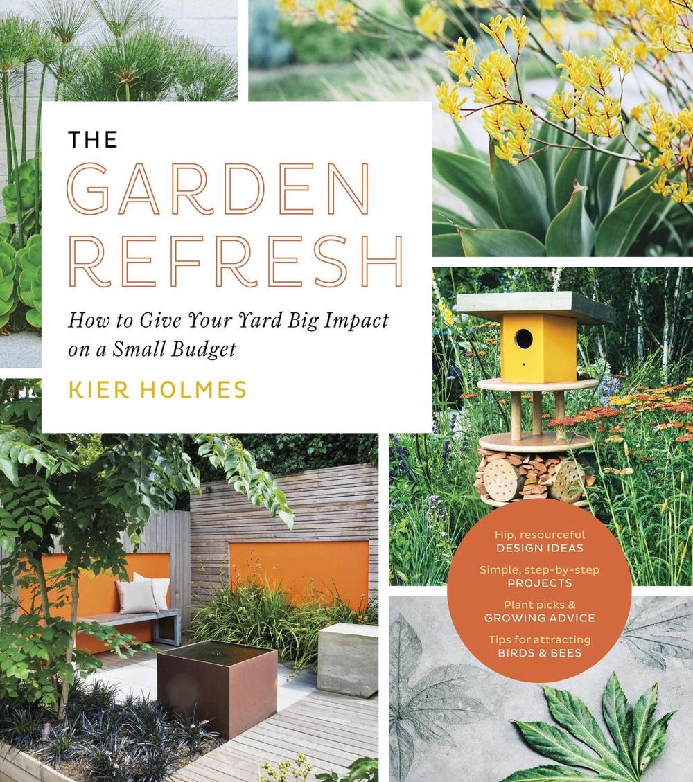 The Garden Refresh by Kier Holmes - ISBN: 9781643260815