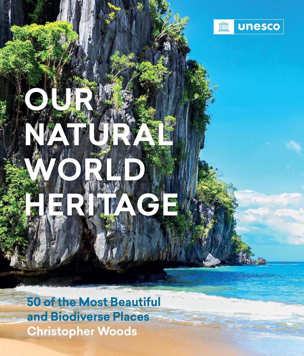 Our Natural World Heritage by Christopher Woods - ISBN: 9781643261058