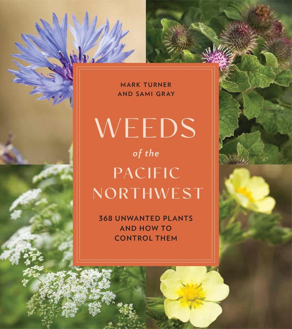 Weeds of the Pacific Northwest by Mark Turner - ISBN: 9781643261089