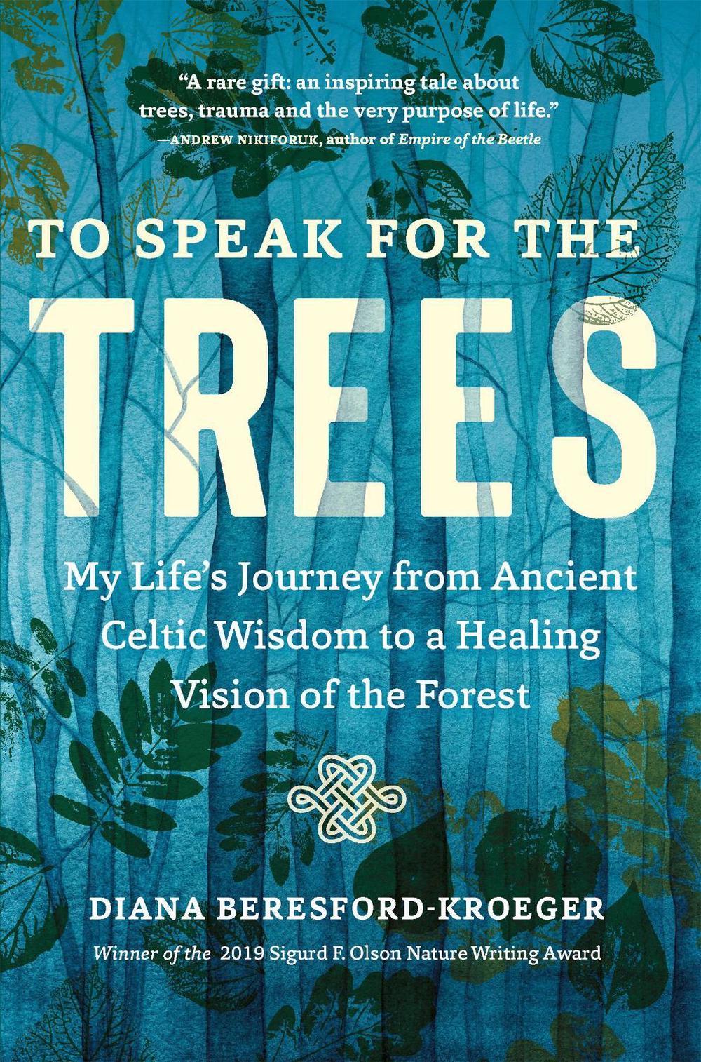 To Speak for the Trees by Diana Beresford-Kroeger - ISBN: 9781643261324