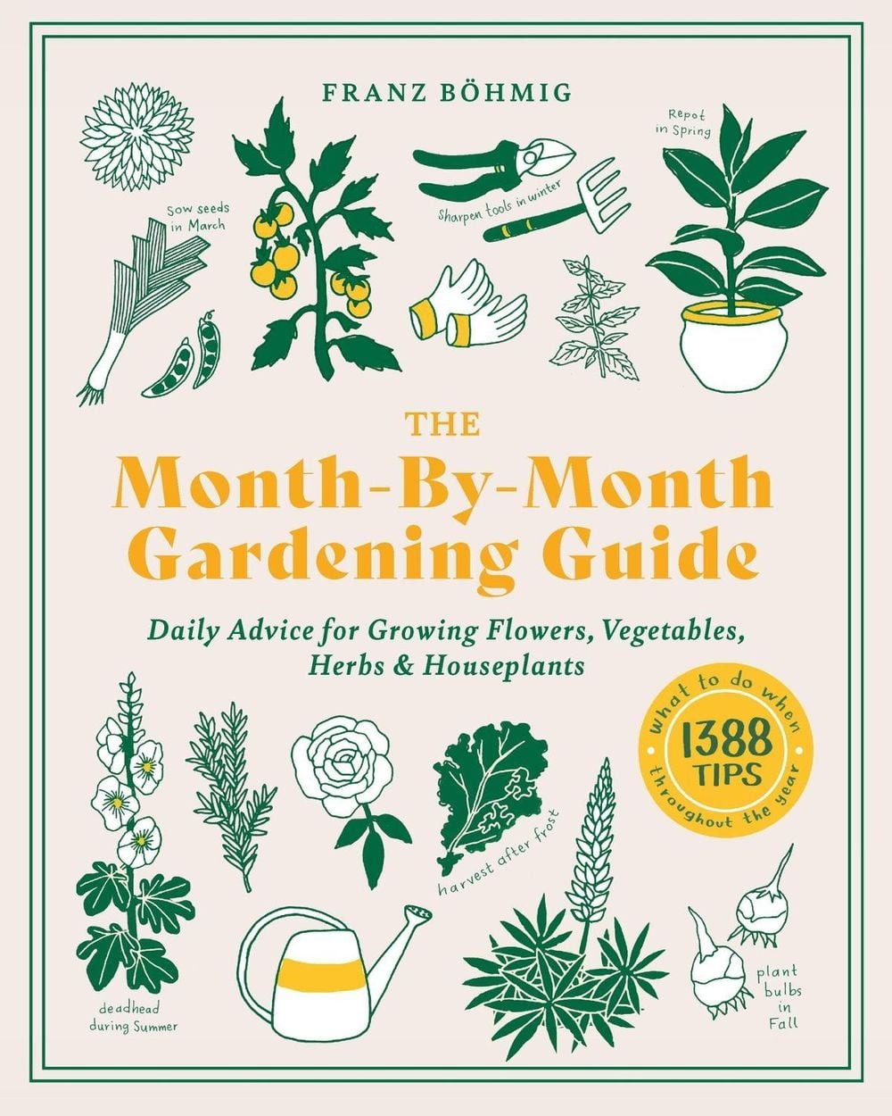 The Month-by-Month Gardening Guide by Franz Bohmig - ISBN: 9781643261416