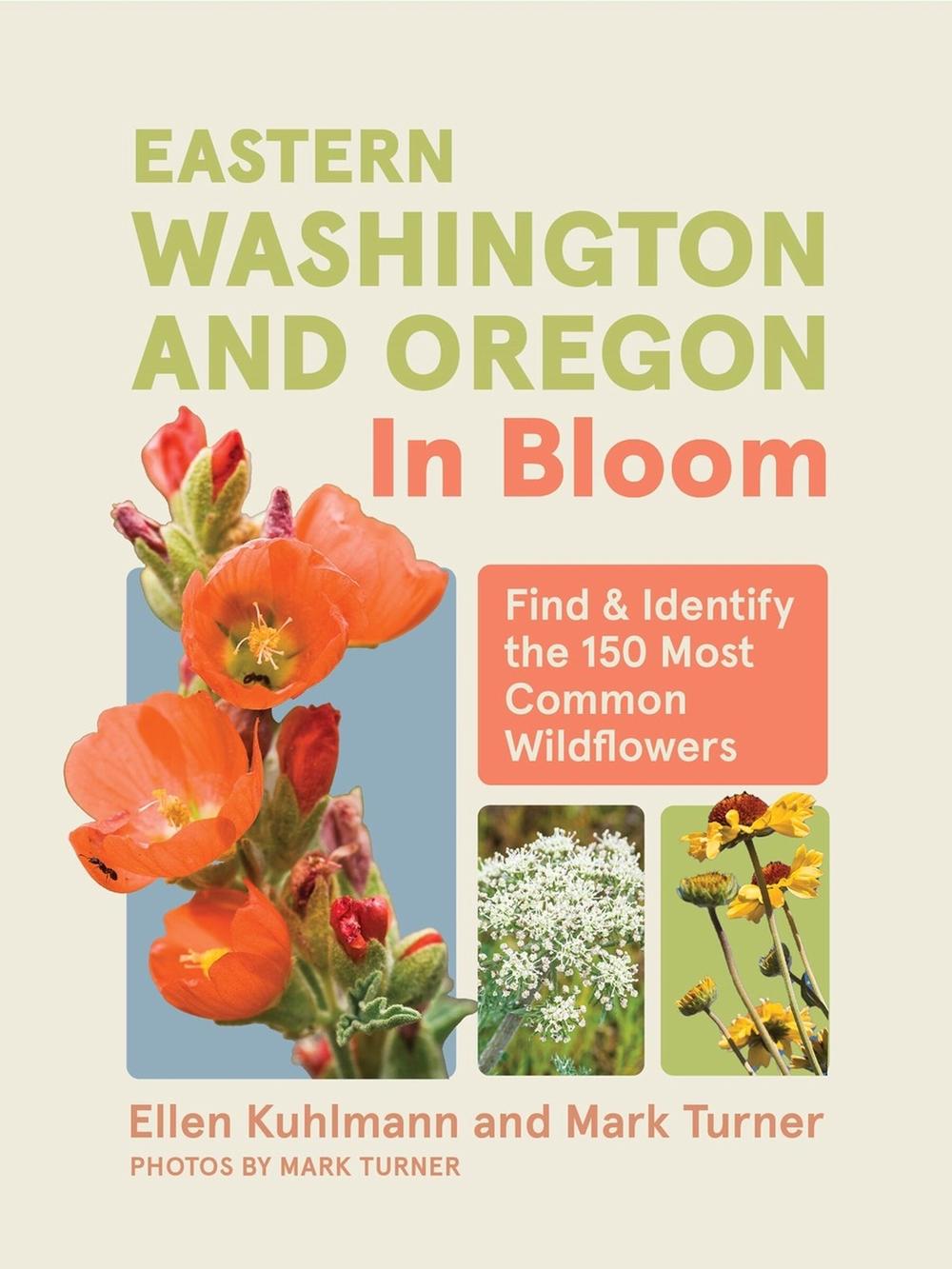 Eastern Washington and Oregon in Bloom by Mark Turner - ISBN: 9781643263694