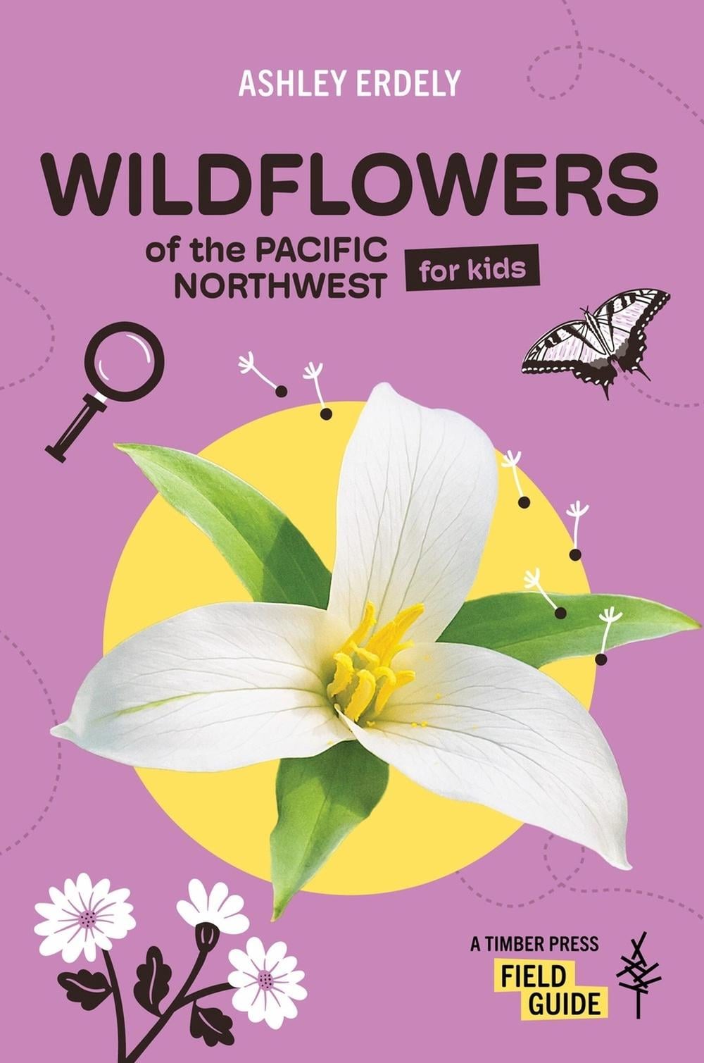 Wildflowers of the Pacific Northwest For Kids by Ashley Erdely - ISBN: 9781643264349