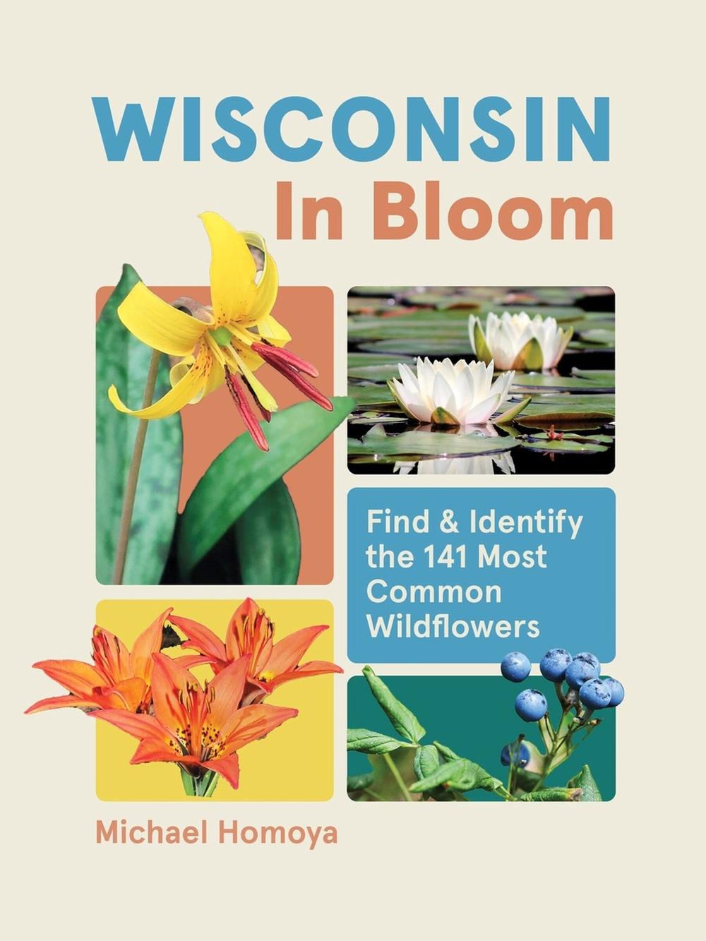 Wisconsin in Bloom by Michael Homoya - ISBN: 9781643264585