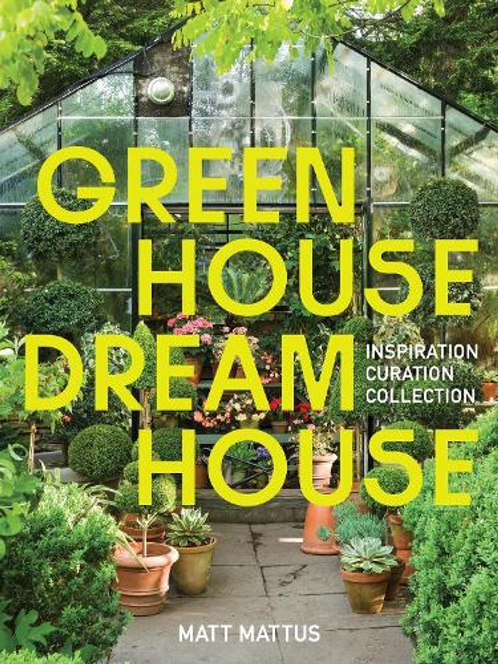 Greenhouse Dreamhouse by Matt Mattus - ISBN: 9781643264950