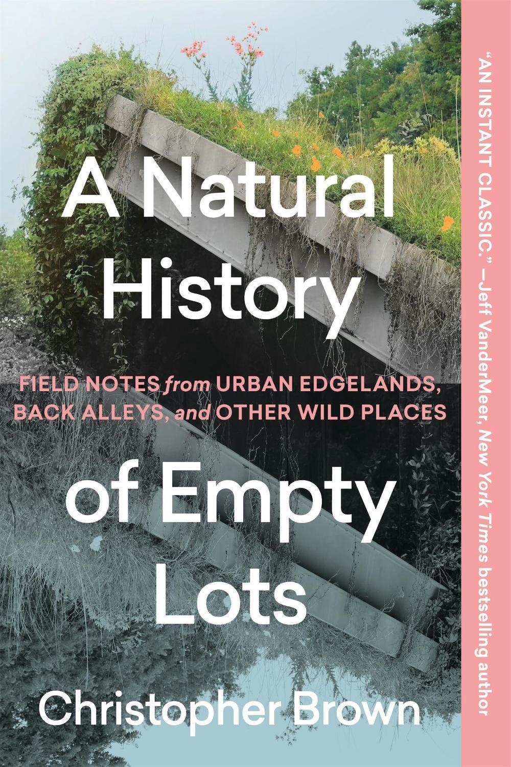 A Natural History of Empty Lots by Christopher Brown - ISBN: 9781643265223