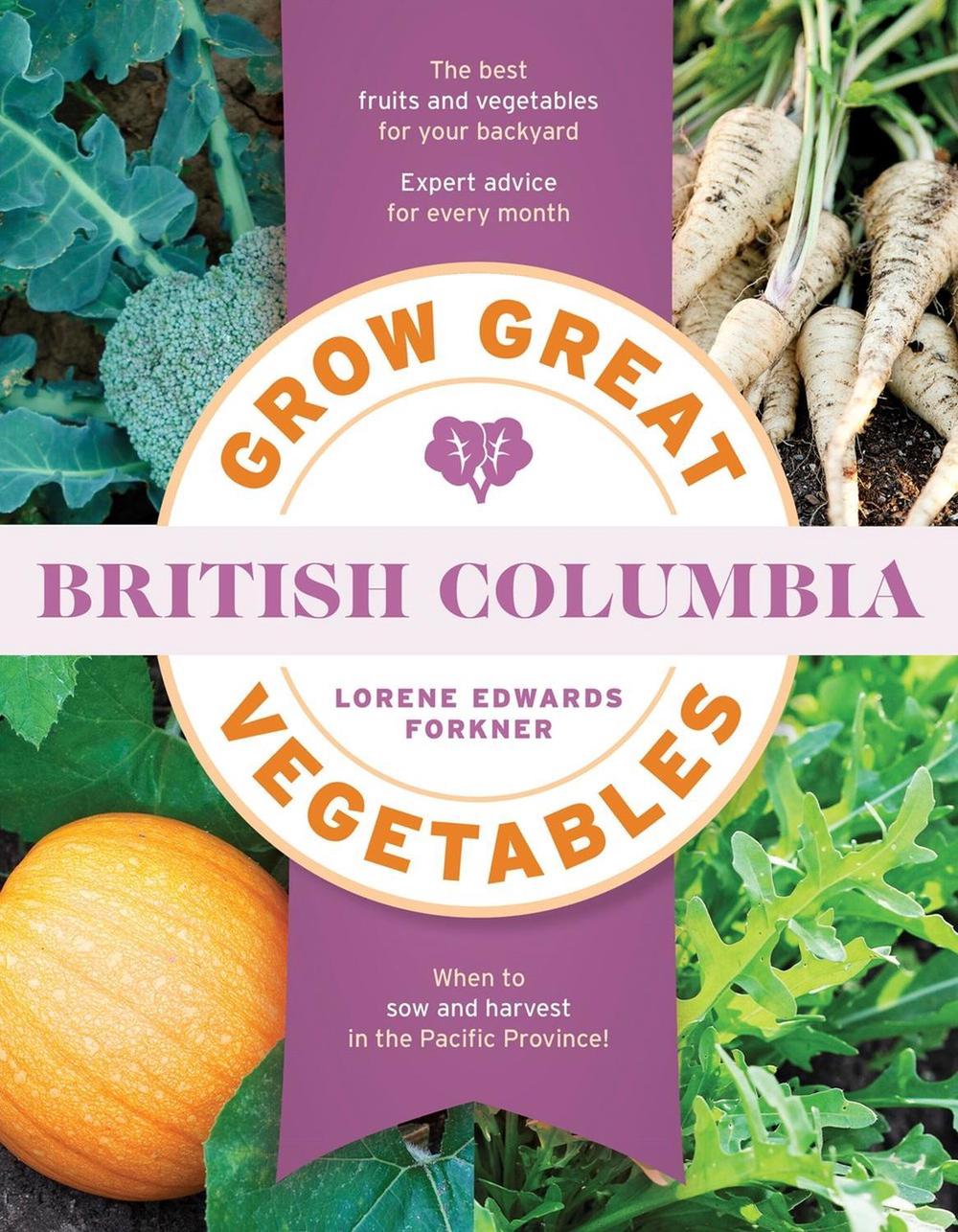 Grow Great Vegetables in British Columbia, 9781643265278