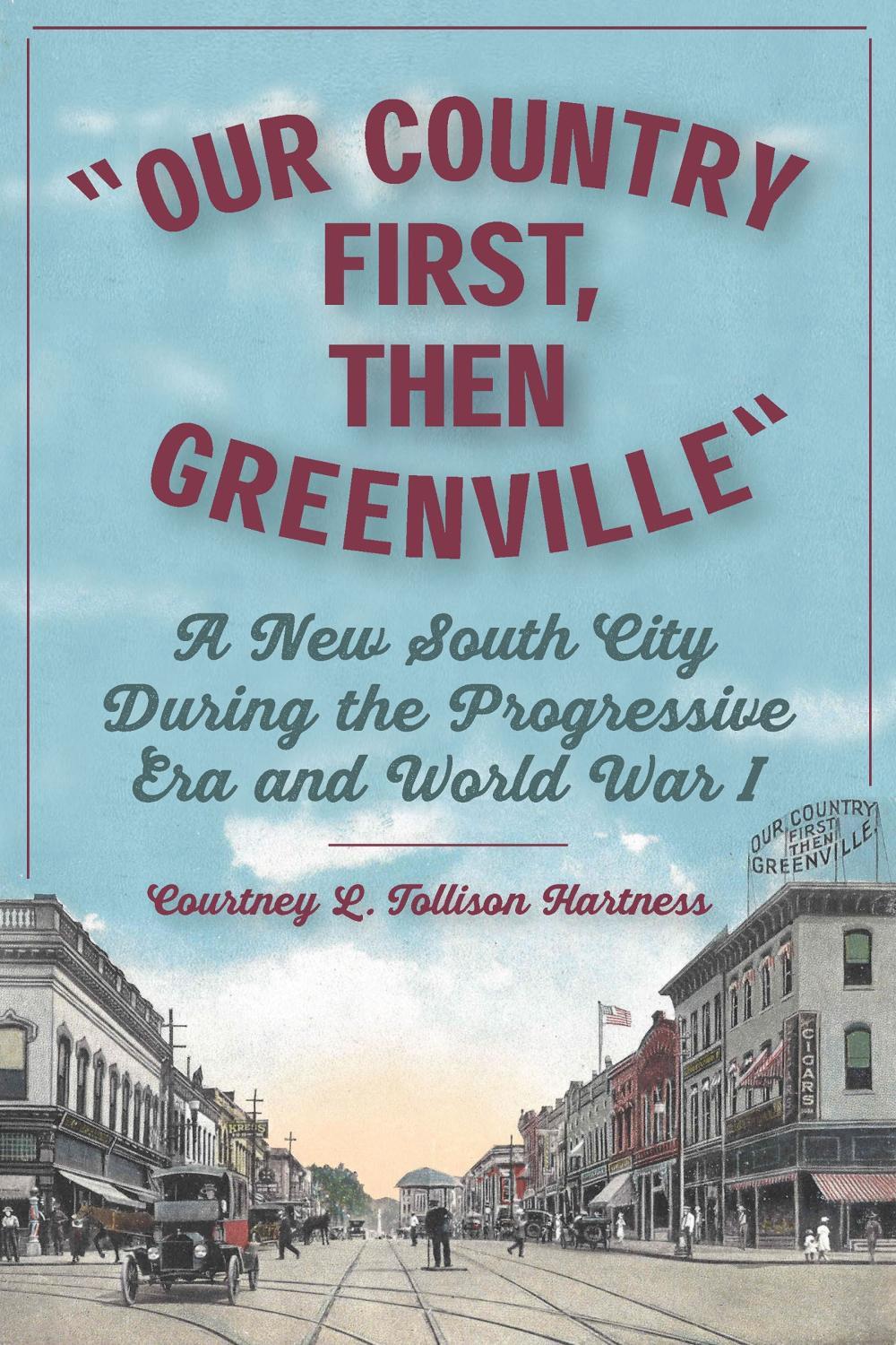 Our Country First, Then Greenville by Courtney L. Tollison Hartness - ISBN: 9781643364162