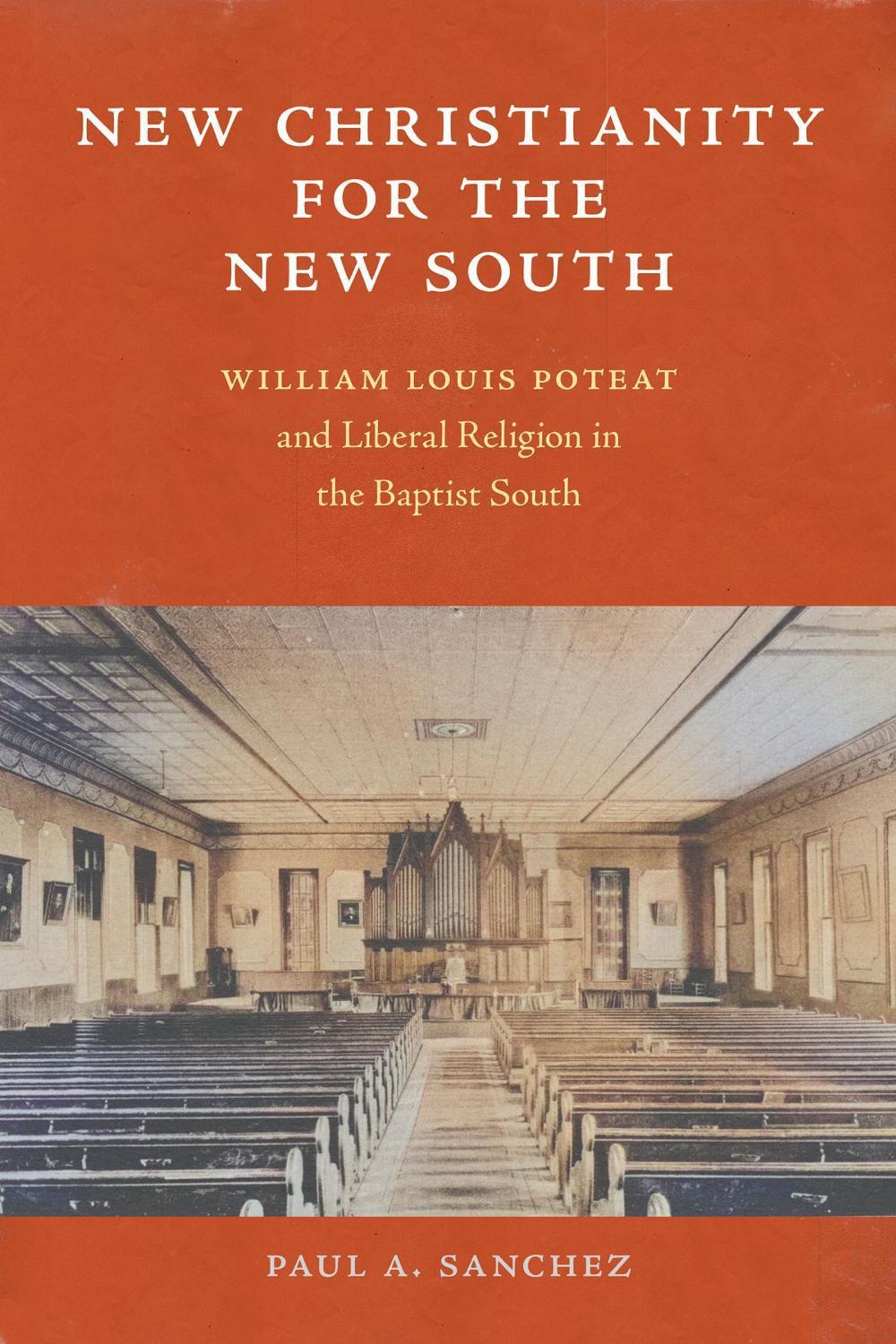 New Christianity for the New South by Paul Anthony Sanchez - ISBN: 9781643366319