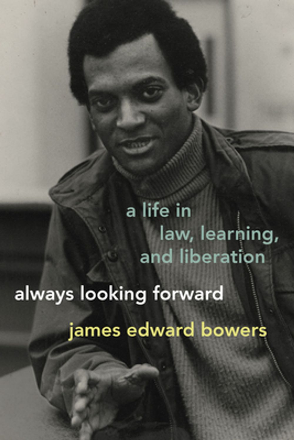 Always Looking Forward by James Edward Bowers - ISBN: 9781643366999
