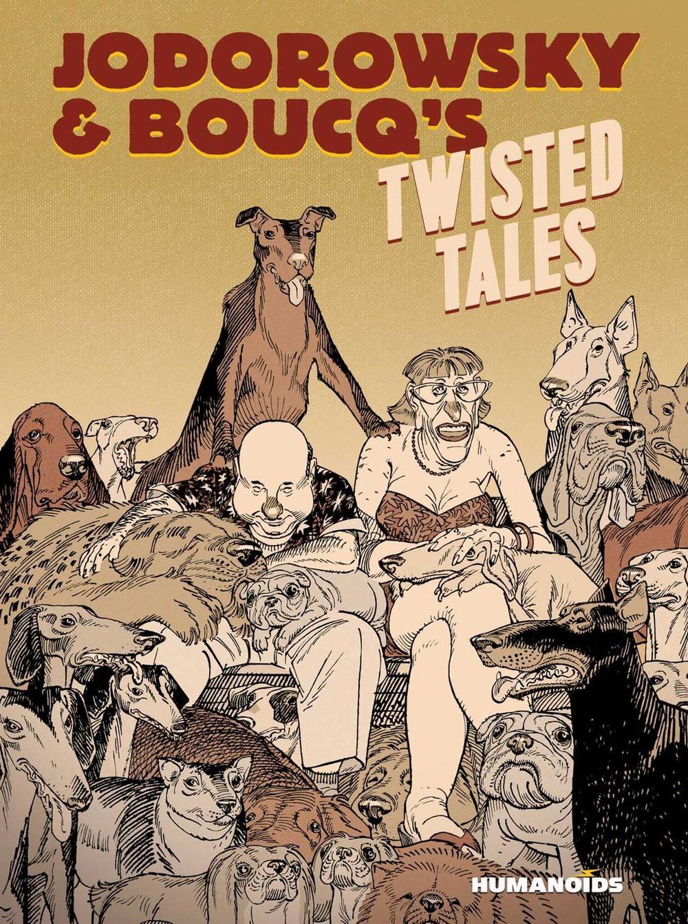 Jodorowsky & Boucq's Twisted Tales by Alejandro Jodorowsky - ISBN: 9781643375472