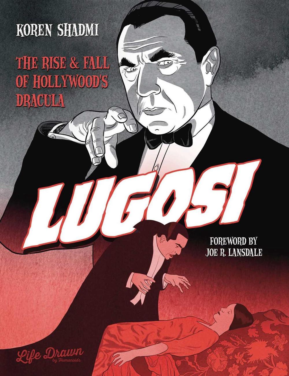 Lugosi: The Rise and Fall of Hollywood's Dracula by Shadmi Koren - ISBN: 9781643375793