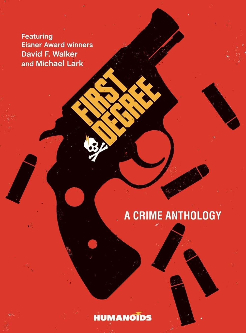 First Degree: A Crime Anthology by David F. Walker - ISBN: 9781643377407