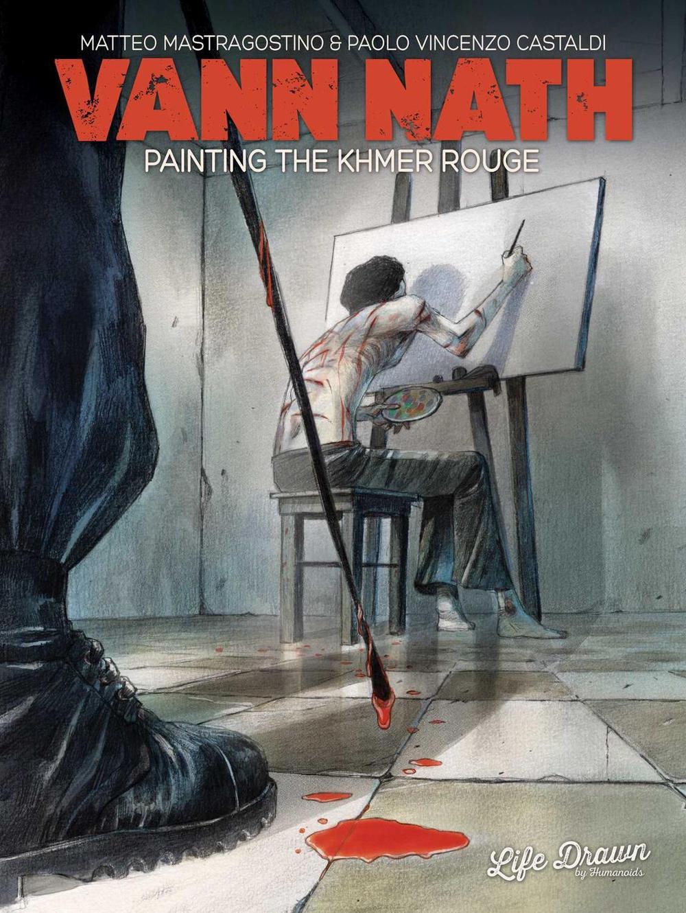 Vann Nath: Painting the Khmer Rouge by Matteo Mastragostino - ISBN: 9781643377902