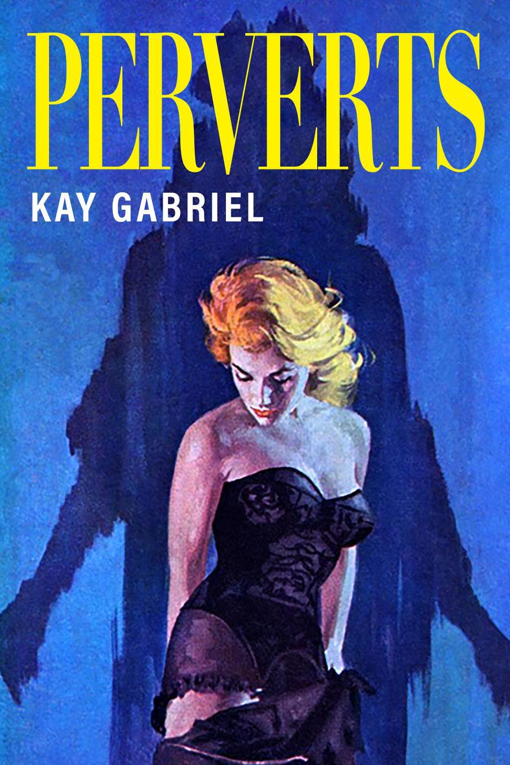 Perverts by Kay Gabriel - ISBN: 9781643622941
