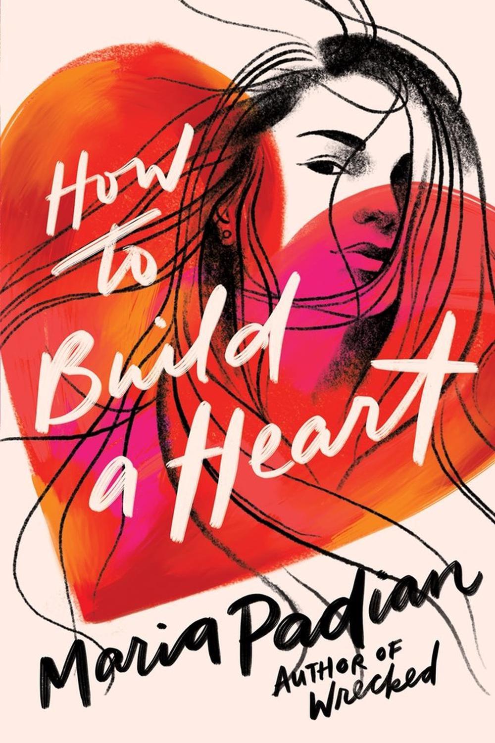 How to Build a Heart by Maria Padian - ISBN: 9781643750880