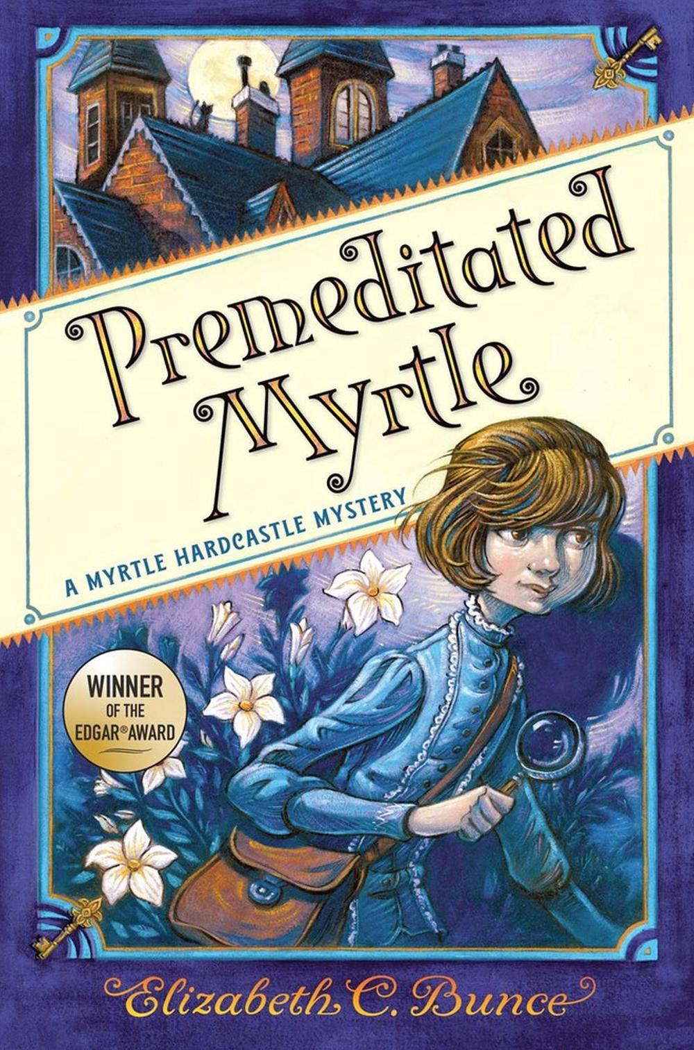 Premeditated Myrtle (Myrtle Hardcastle Mystery 1) by Elizabeth C. Bunce - ISBN: 9781643751870