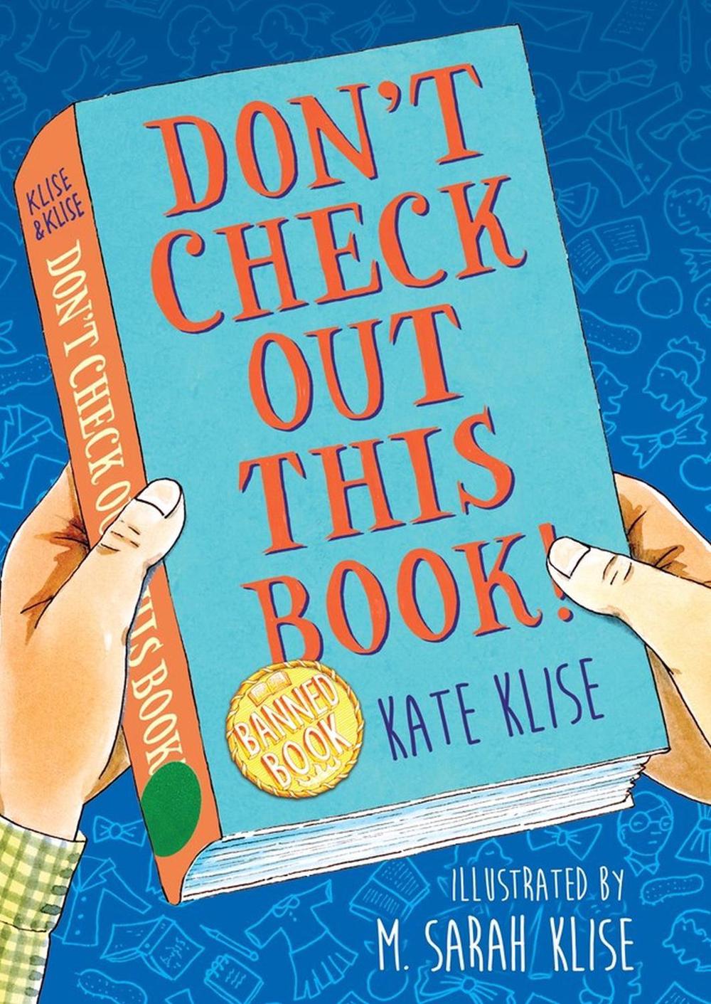 Don't Check Out This Book! by Kate Klise - ISBN: 9781643751900