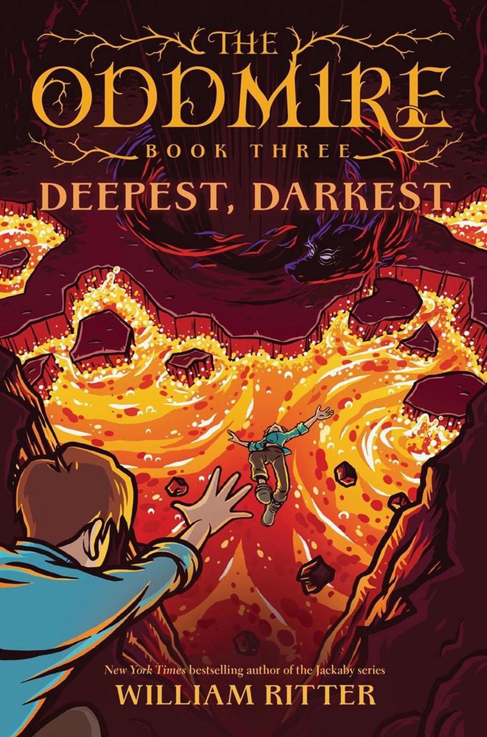 The Oddmire, Book 3: Deepest, Darkest by William Ritter - ISBN: 9781643752624