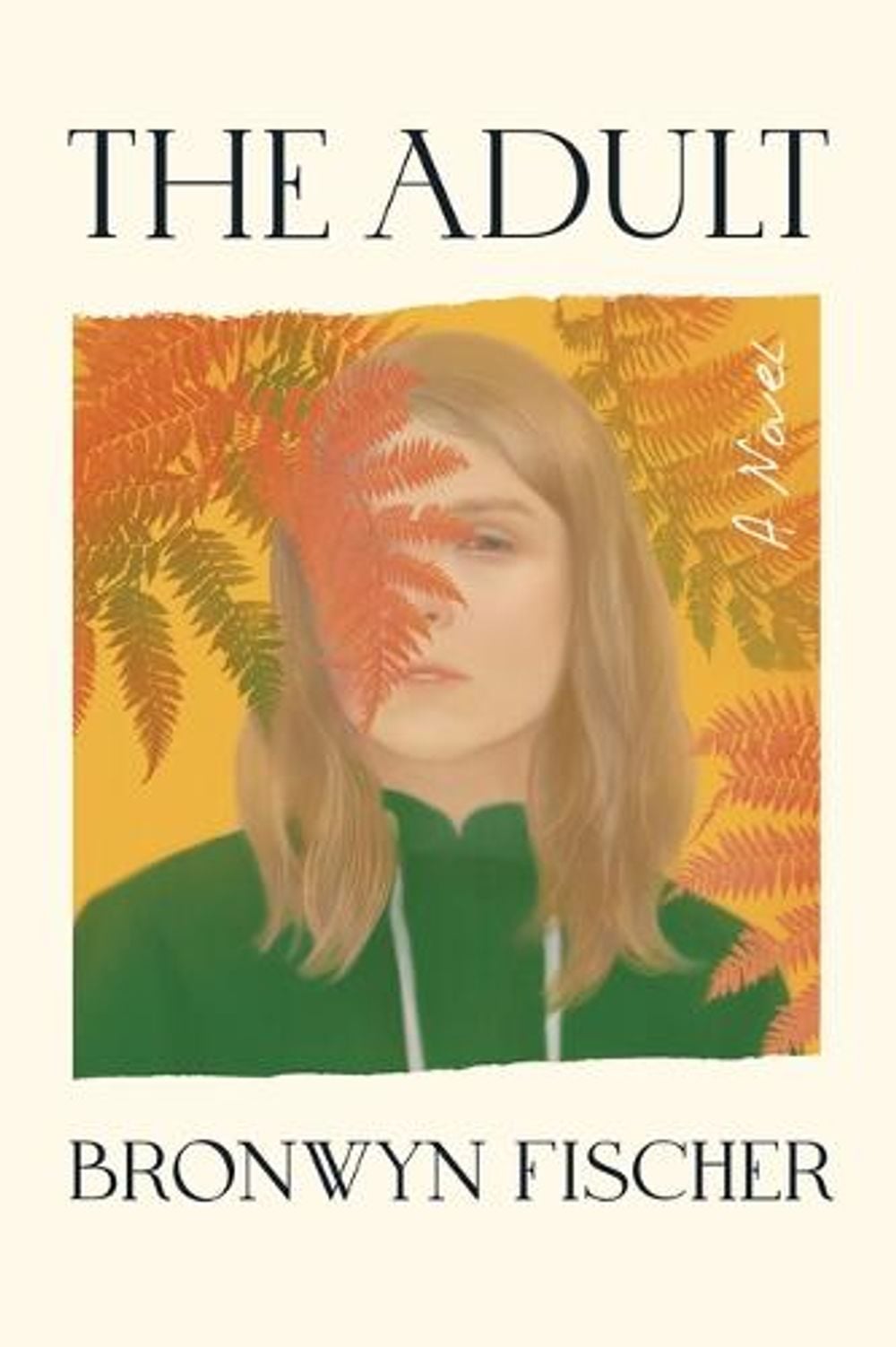 The Adult by Bronwyn Fischer - ISBN: 9781643752723
