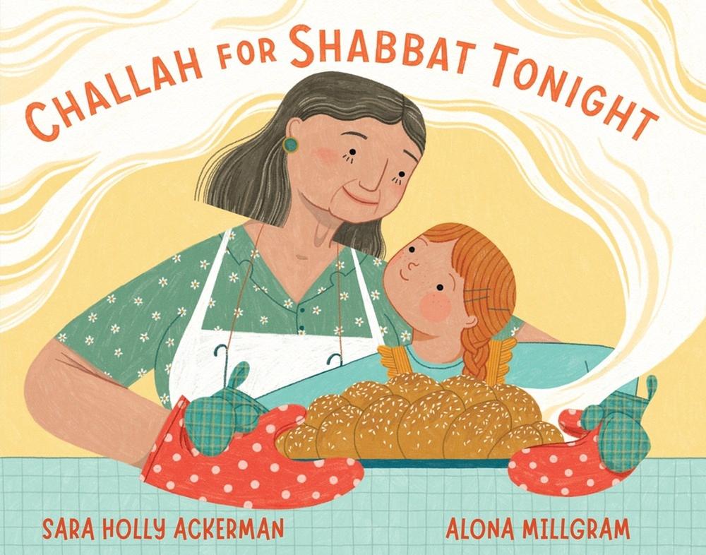 Challah for Shabbat Tonight by Sara Holly Ackerman - ISBN: 9781643753577