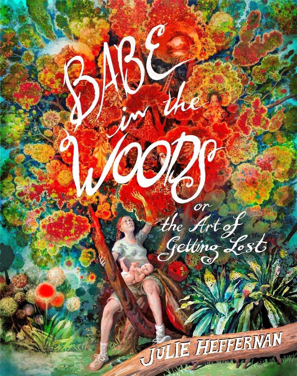 Babe in the Woods by Julie Heffernan - ISBN: 9781643755595