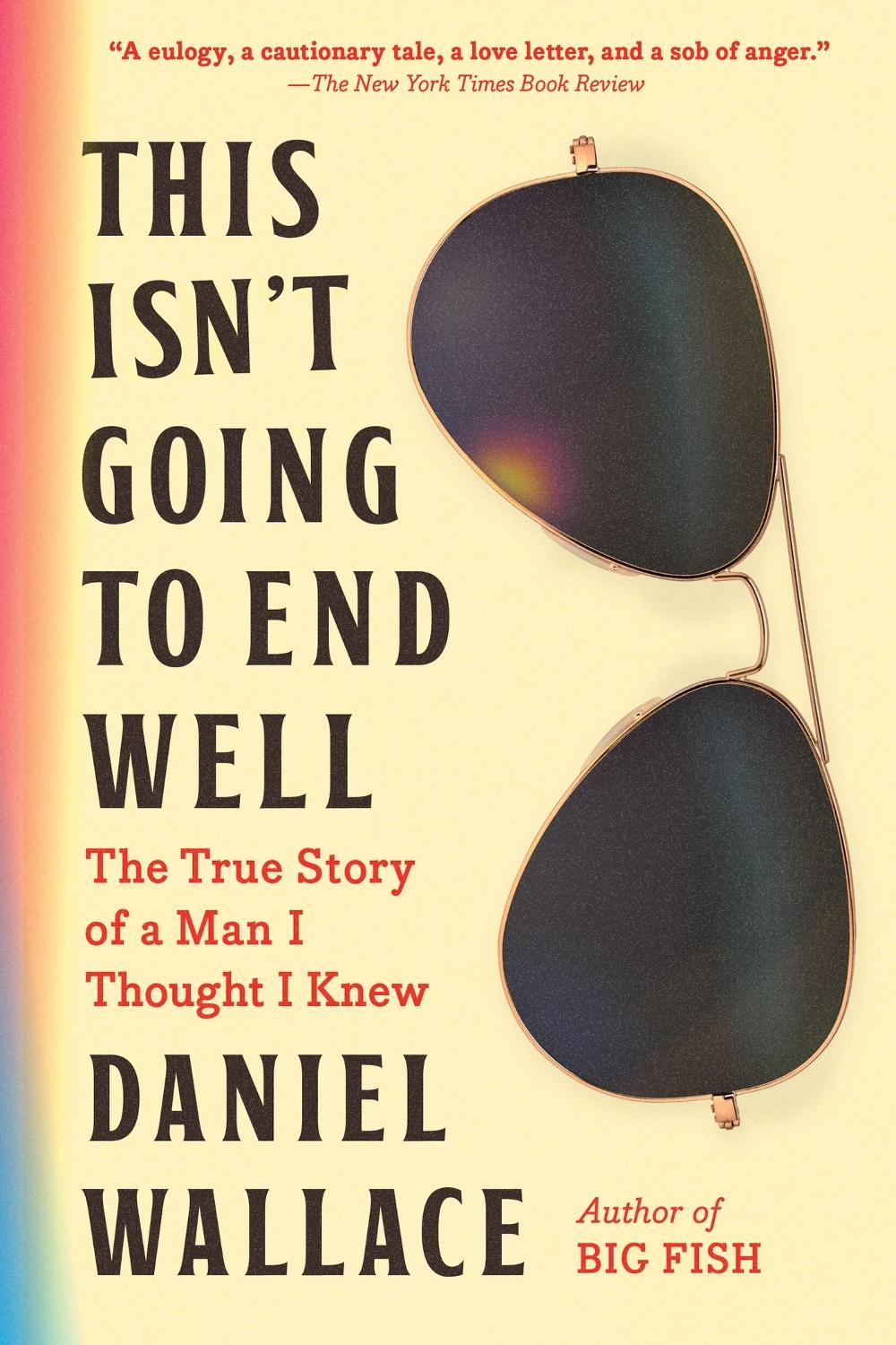 This Isn't Going to End Well by Daniel Wallace - ISBN: 9781643755793