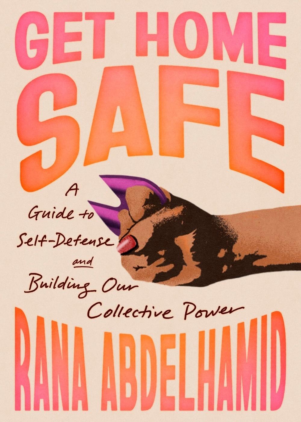 Get Home Safe by Rana Abdelhamid - ISBN: 9781643757032