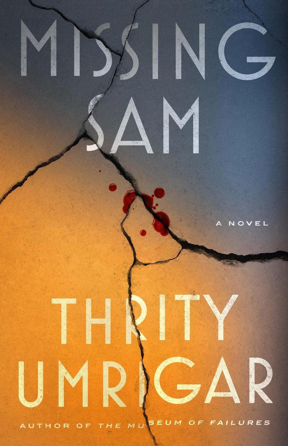 Missing Sam by Thrity Umrigar - ISBN: 9781643757629