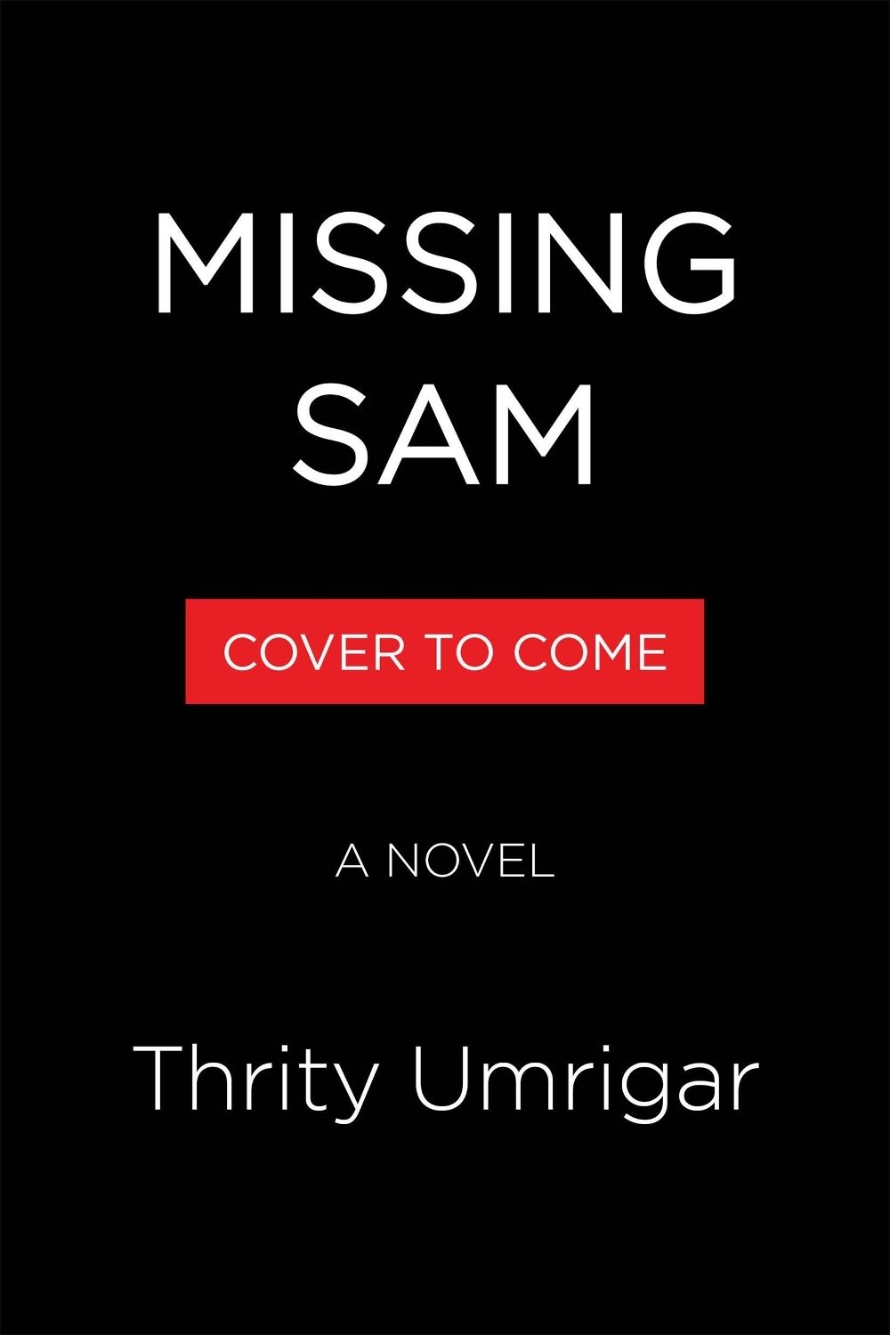 Missing Sam by Thrity Umrigar - ISBN: 9781643757643