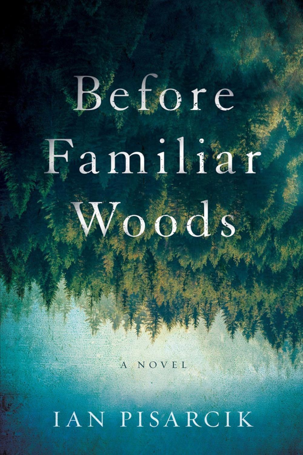 Before Familiar Woods by Ian Pisarcik - ISBN: 9781643852959