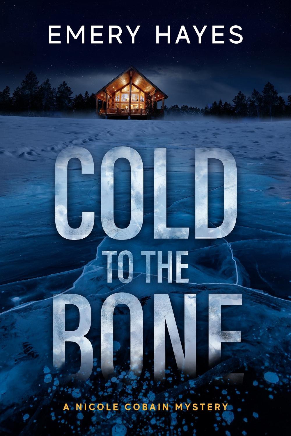 Cold to the Bone by Emery Hayes - ISBN: 9781643854984