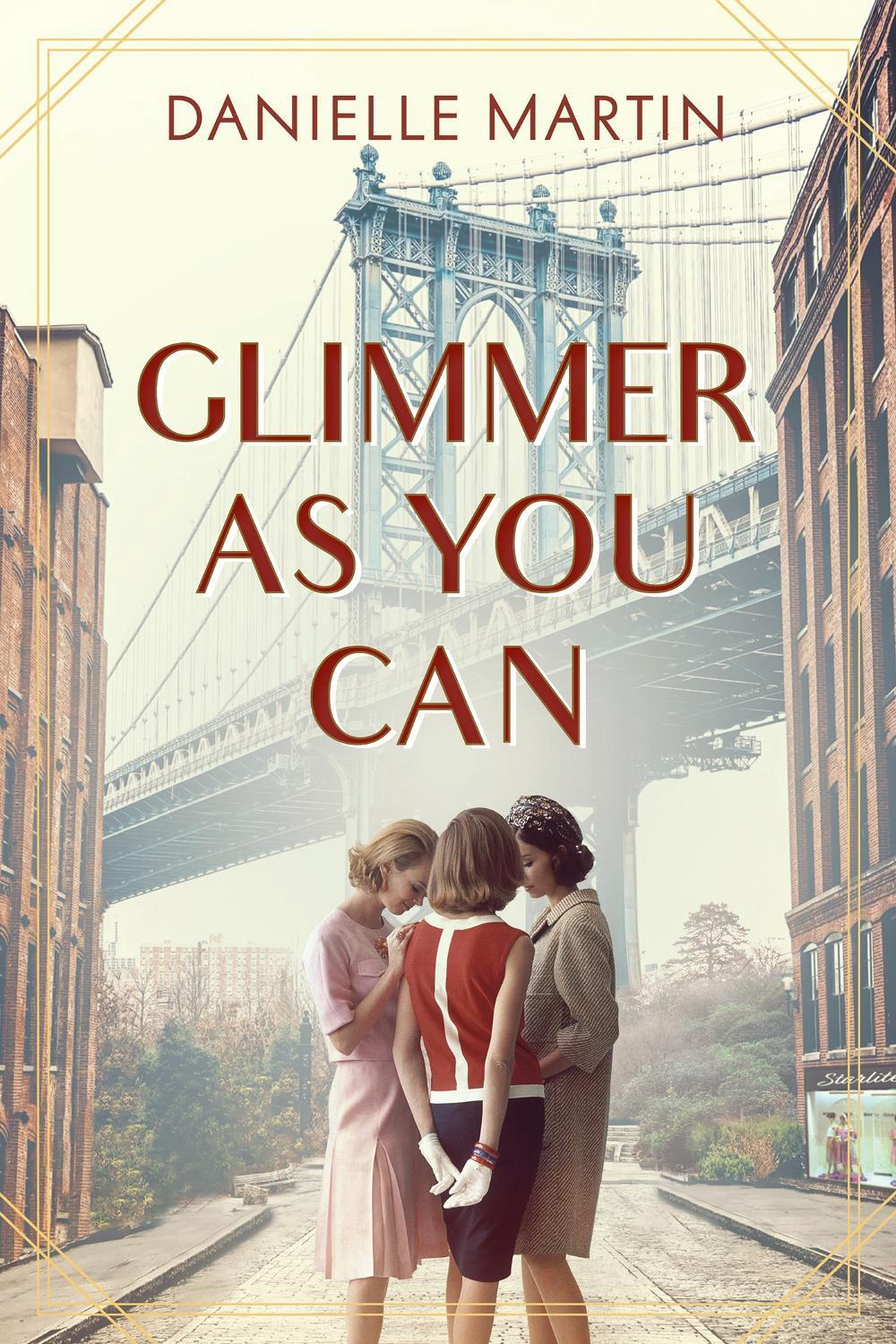Glimmer As You Can by Danielle Martin - ISBN: 9781643855233