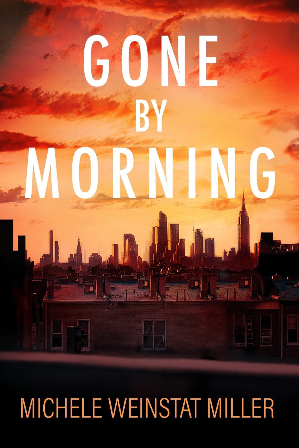 Gone by Morning by Michele Weinstat Miller - ISBN: 9781643857404