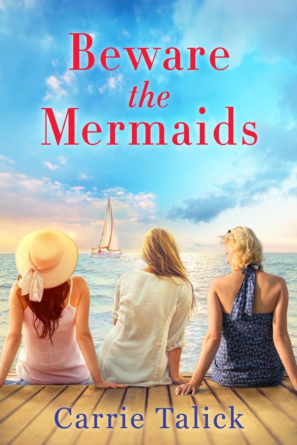 Beware the Mermaids by Carrie Talick - ISBN: 9781643858241