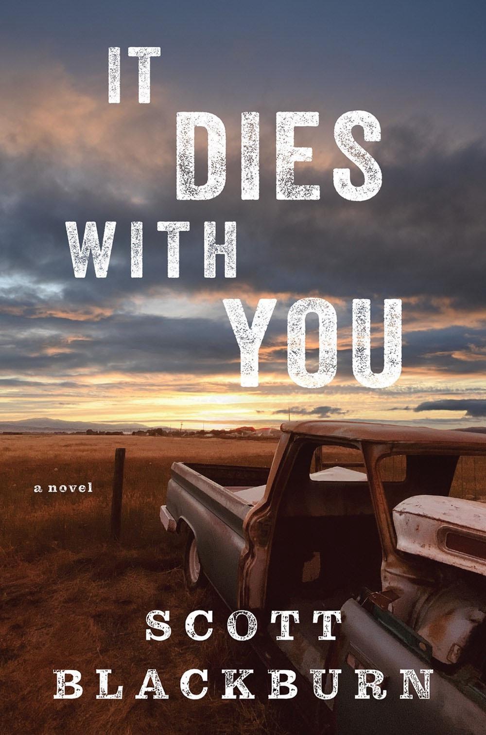 It Dies with You by Scott Blackburn - ISBN: 9781643859392