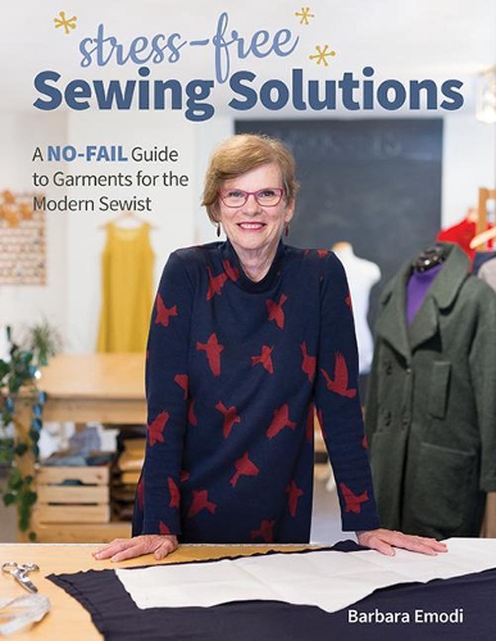Stress-Free Sewing Solutions by Barbara Emodi - ISBN: 9781644030592