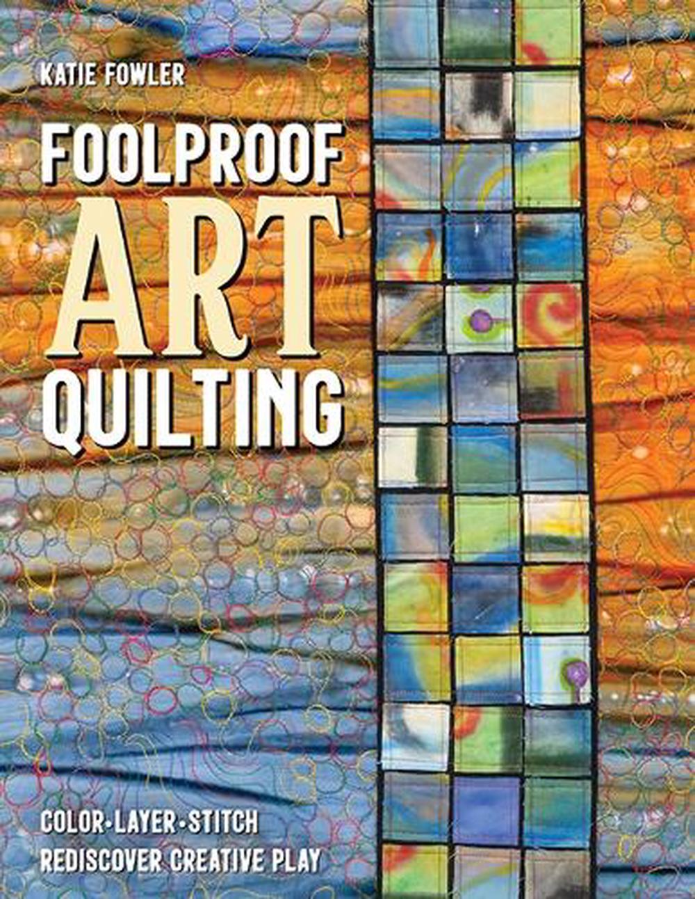 Foolproof Art Quilting, 9781644031322
