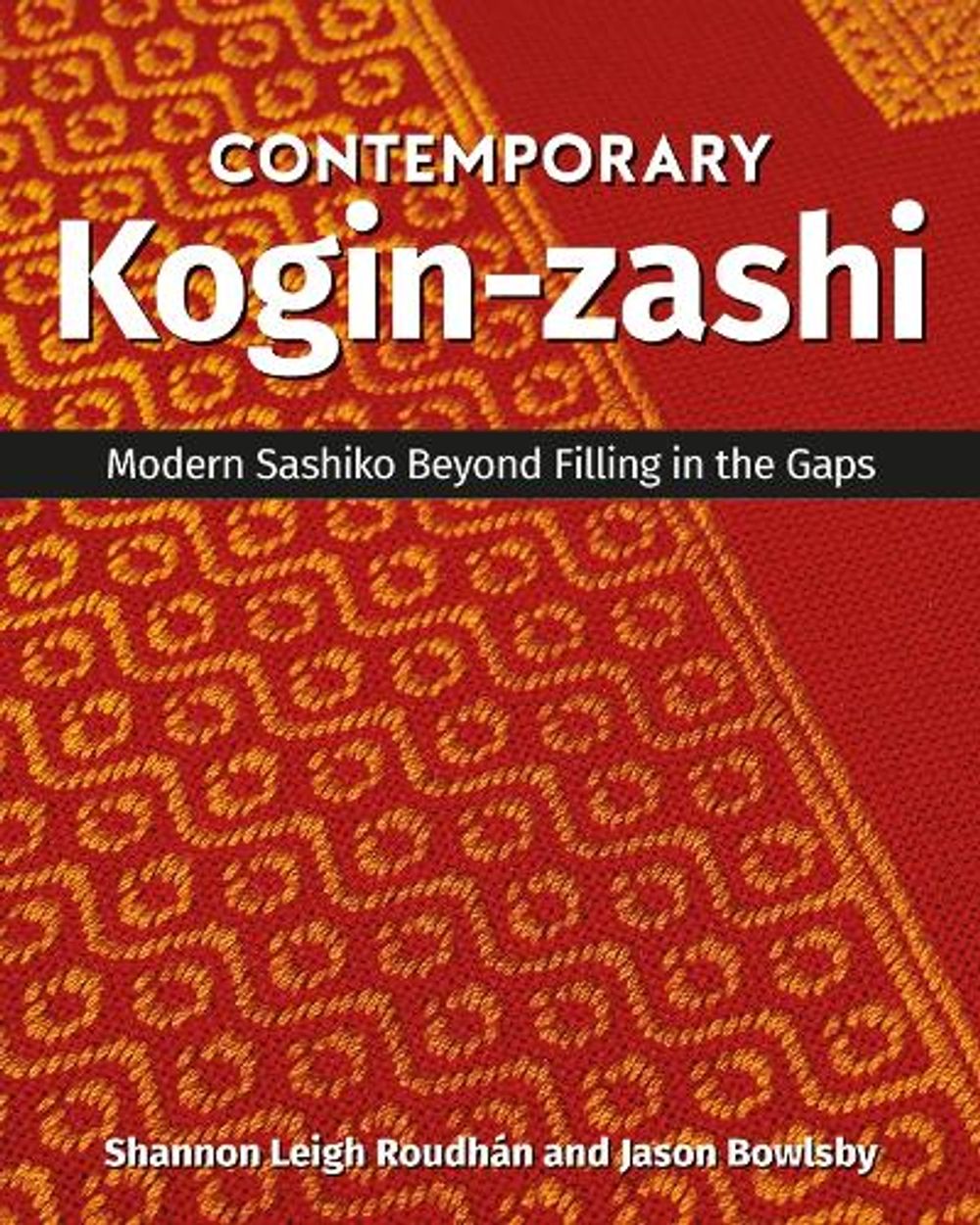 Contemporary Kogin-zashi by Shannon Leigh Roudhán & Jason Bowlsby - ISBN: 9781644031872