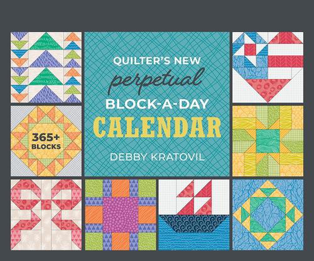 Quilter's New Perpetual Block-a-Day Calendar, 9781644036341