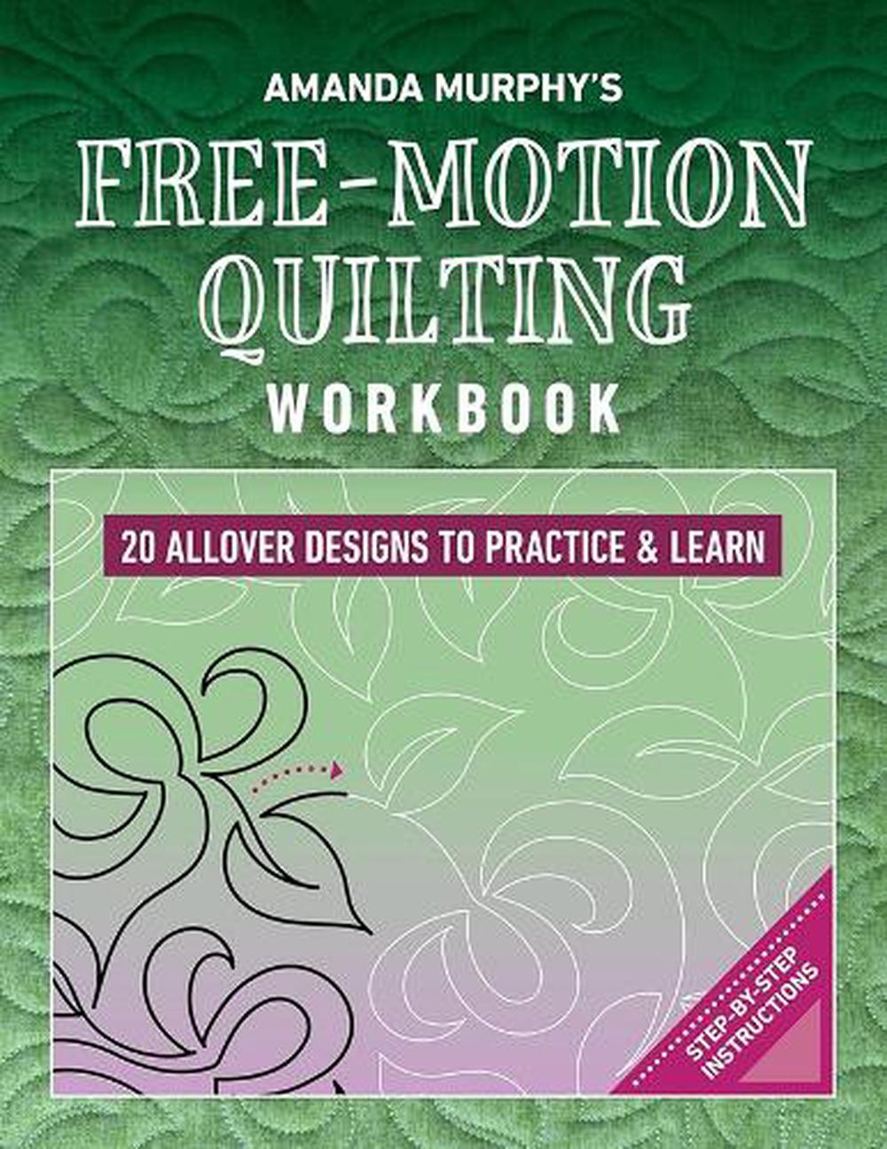 Amanda Murphy's Free-Motion Quilting Workbook, 9781644036365