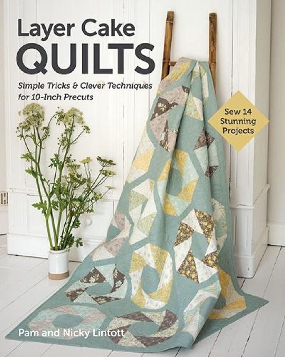 Layer Cake Quilts by Nicky Lintott - ISBN: 9781644037119