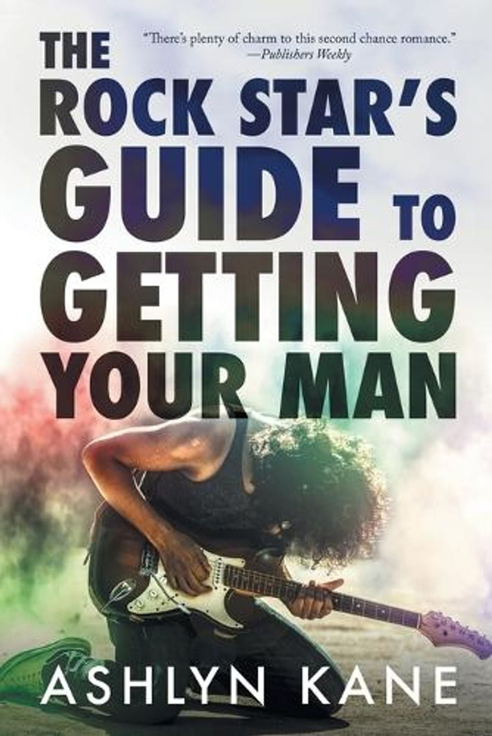 The Rock Star's Guide to Getting Your Man by Ashlyn Kane - ISBN: 9781644059937