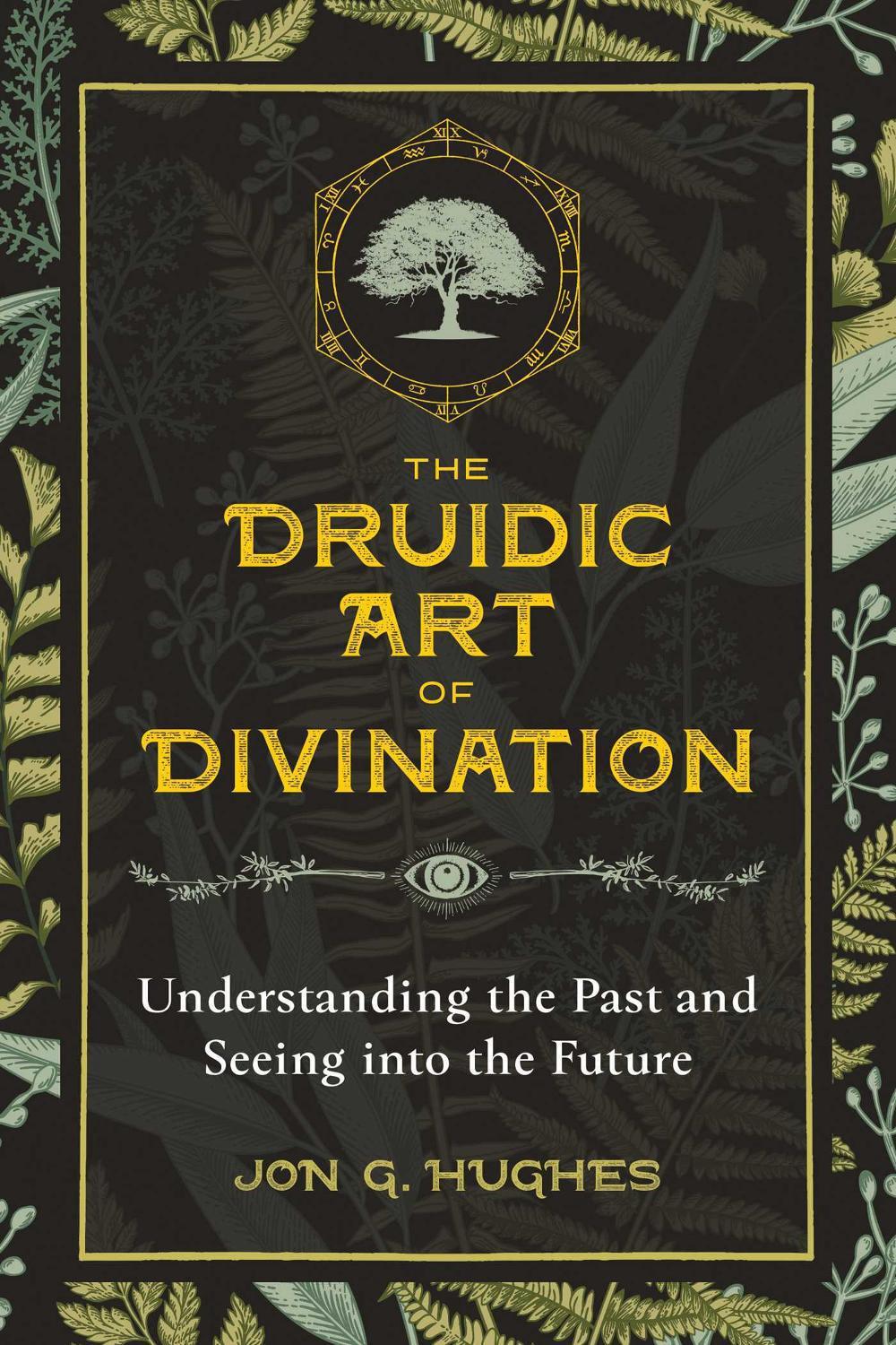 The Druidic Art of Divination by Jon G. Hughes - ISBN: 9781644110249