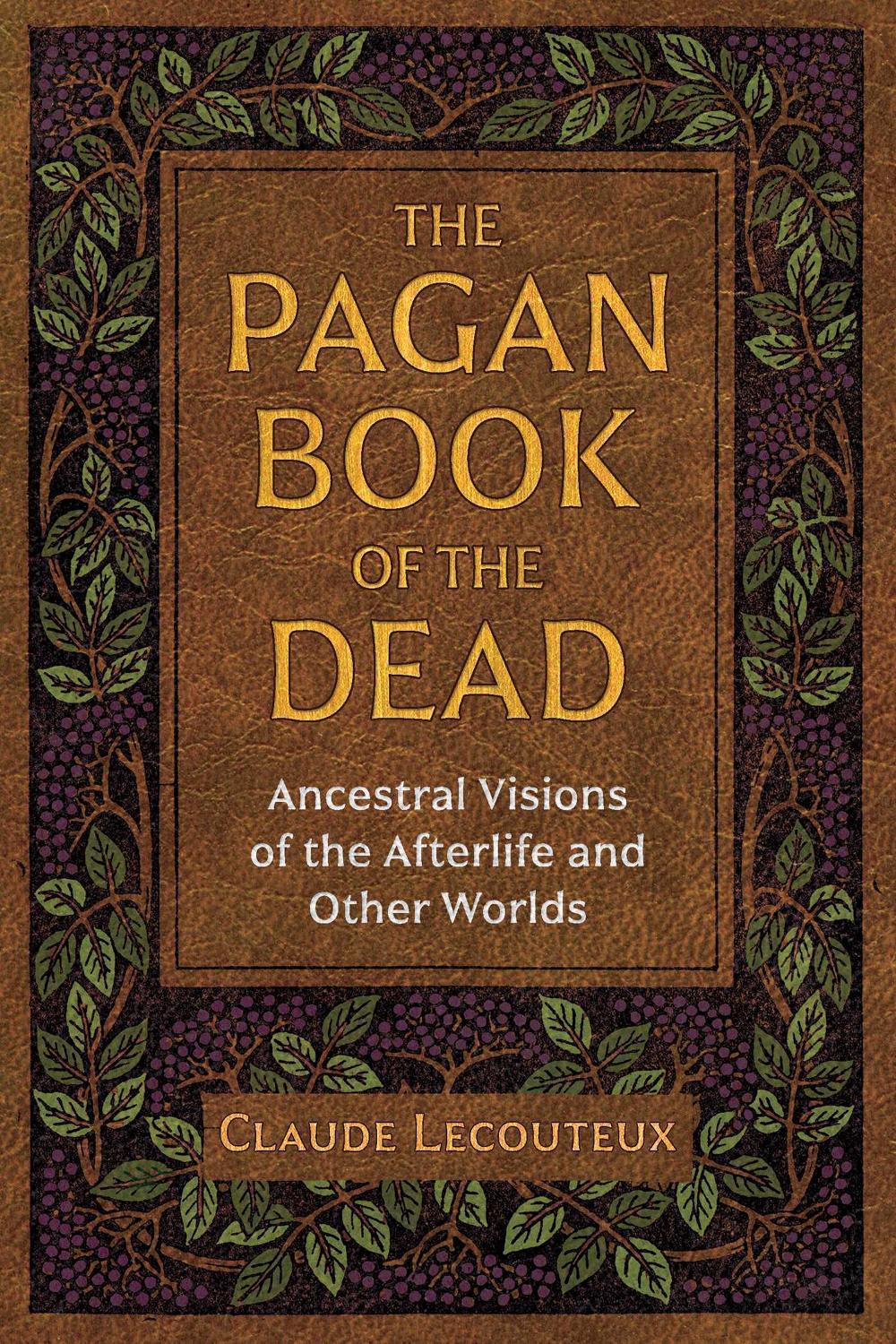 The Pagan Book of the Dead by Claude Lecouteux - ISBN: 9781644110478