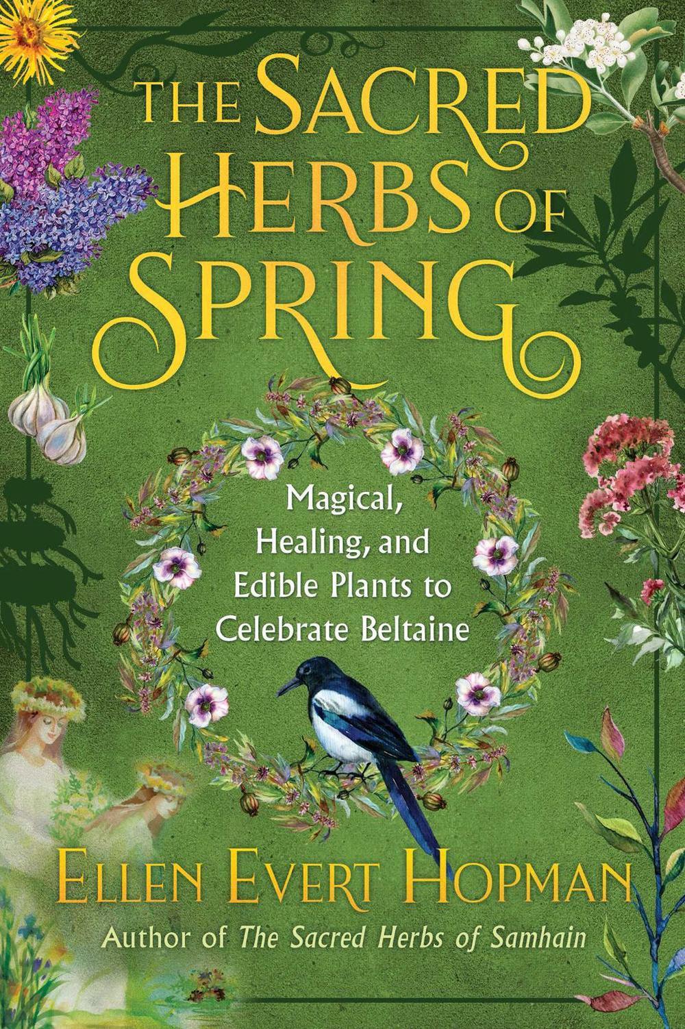 The Sacred Herbs of Spring by Ellen Evert Hopman - ISBN: 9781644110652