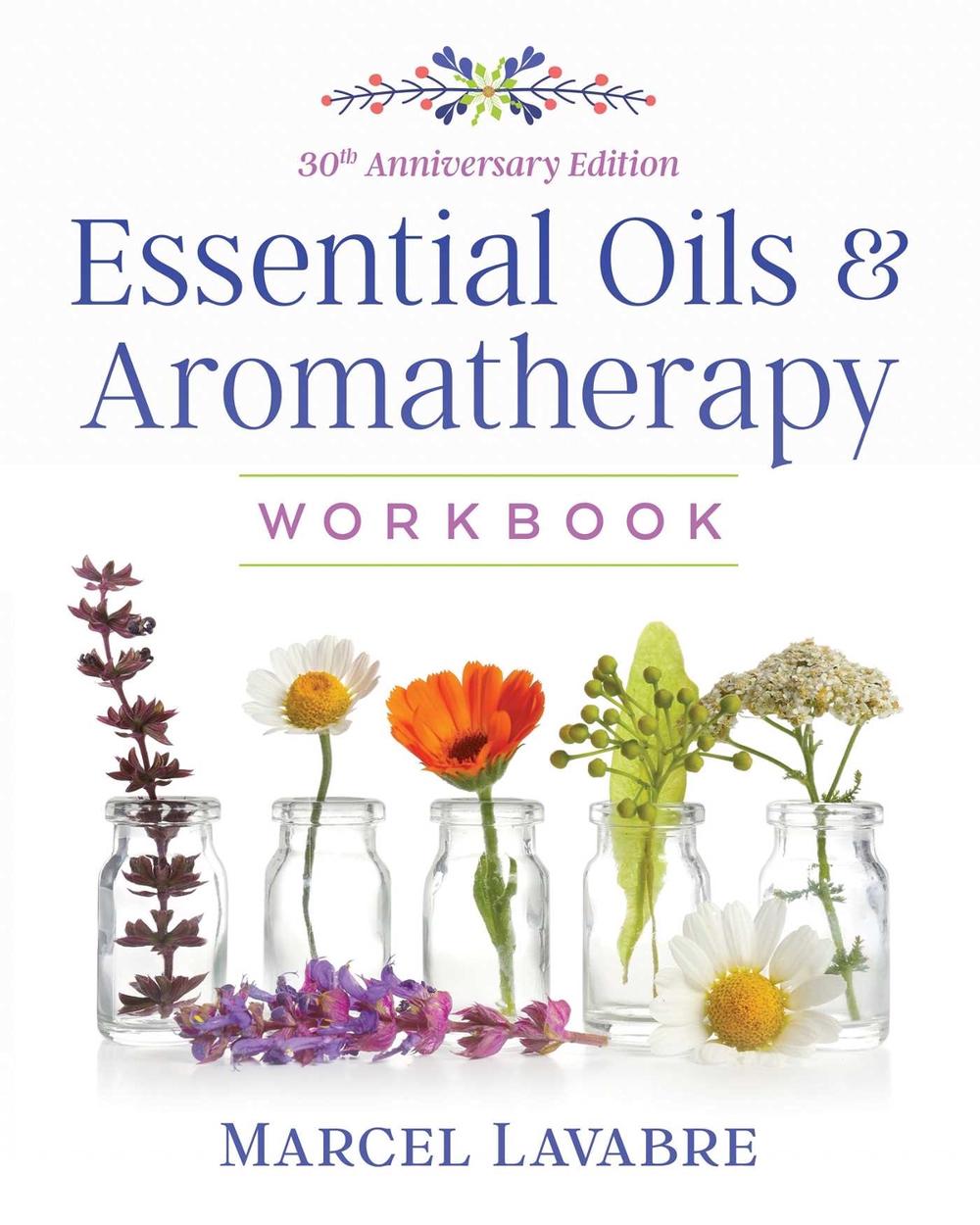 Essential Oils and Aromatherapy Workbook, 9781644110706